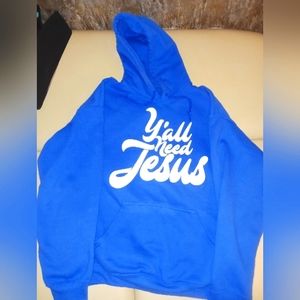 Ya ll need jesus sweatshirt